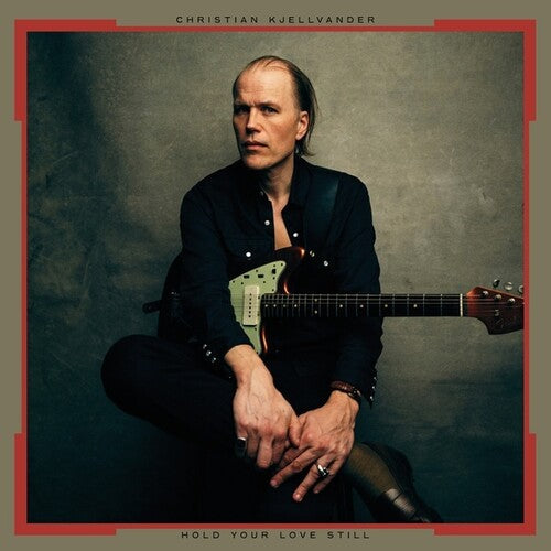 Christian Kjellvander - Hold Your Love Still (Vinyl LP)