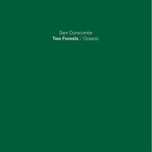 Sam Dunscombe - Two Forests/Oceanic (Vinyl LP)