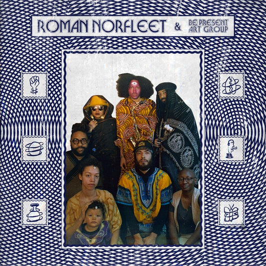 Roman Norfleet & Be Present Art Group (Can) [LP]