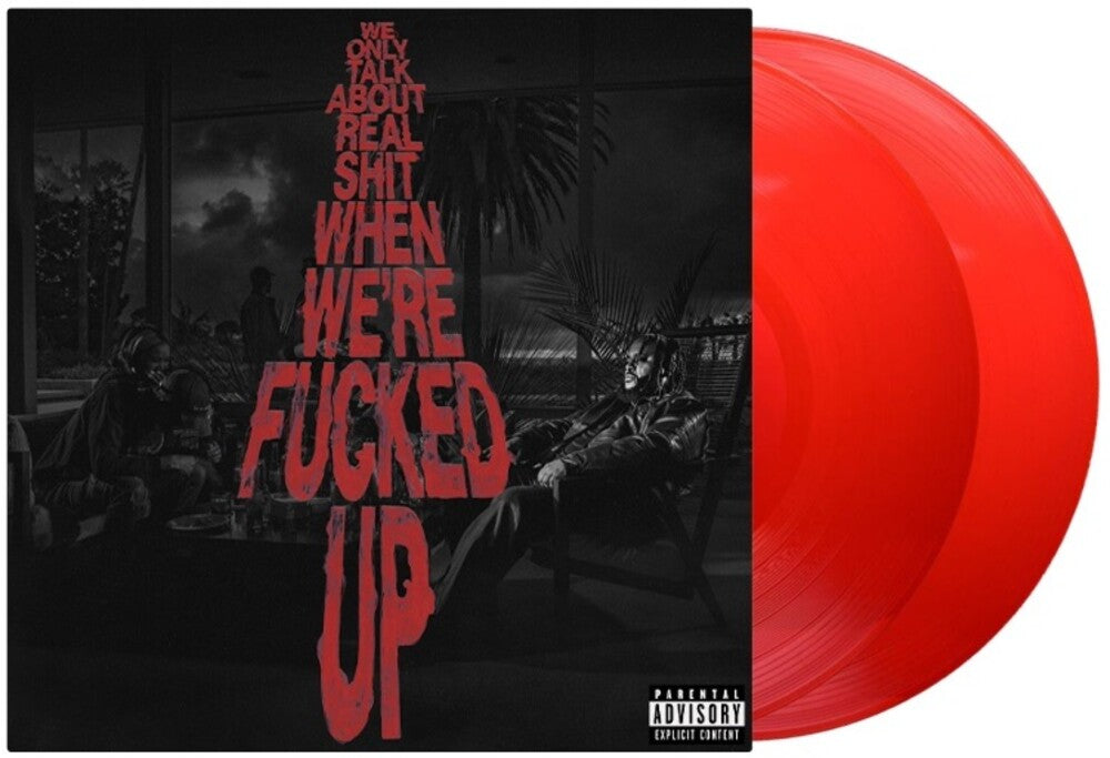 We Only Talk About Real Shit When We're Fucked Up [Transparent Red 2 LP]