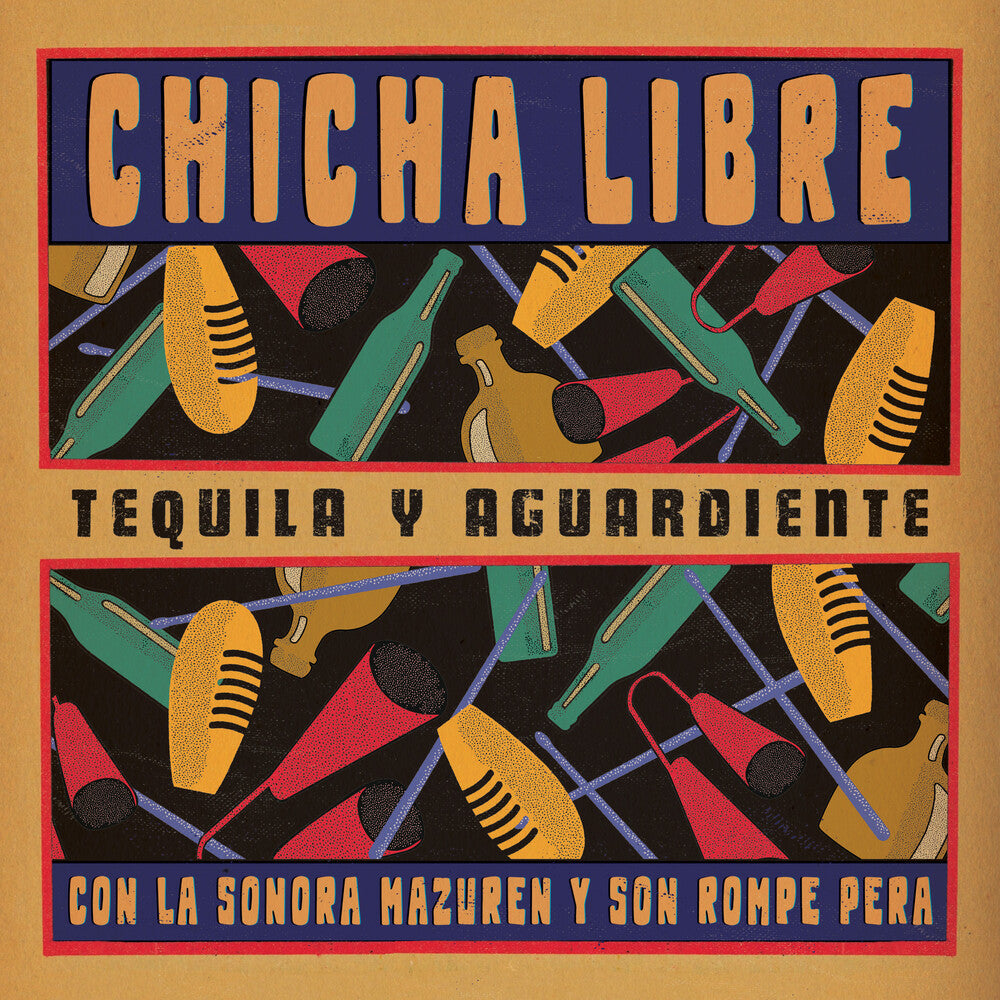 Chicha Libre - Tequila Y Aguardiente [LP]