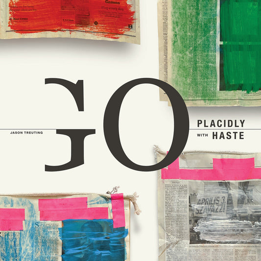 Go Placidly With Haste [LP]