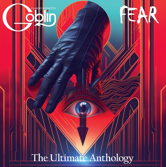 Claudio Simonetti's Goblin (Dlx) - Fear: The Ultimate Anthology [Deluxe]
