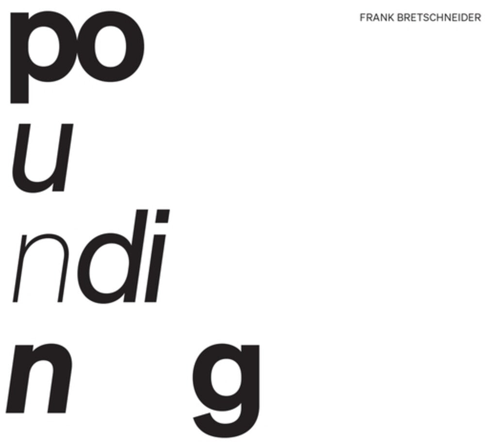 Frank Bretschneider - Pounding [LP]