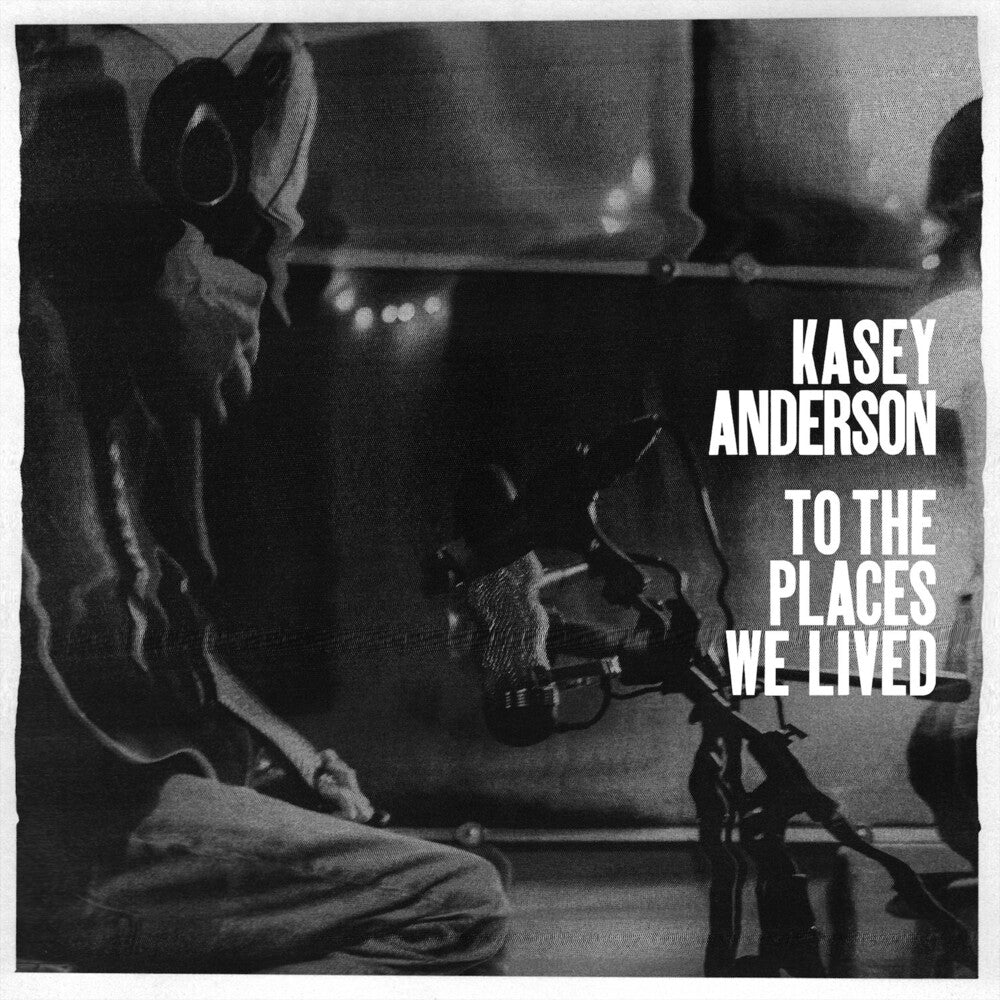 Kasey Anderson - To The Places We Lived [LP]