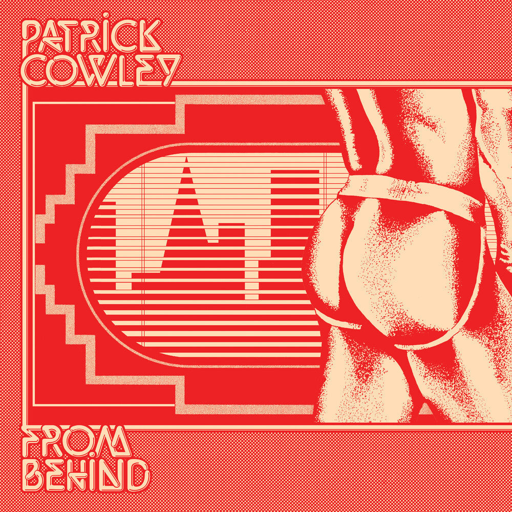 Patrick Cowley - From Behind [LP]