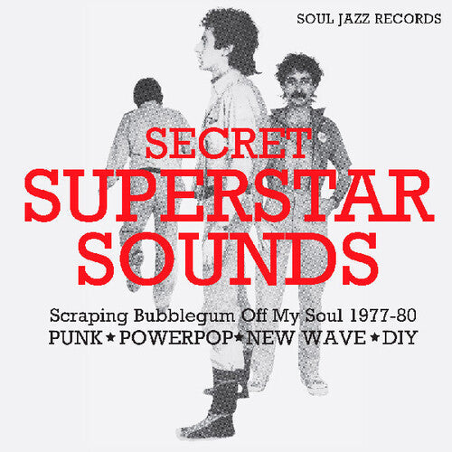 Soul Jazz Records Presents - Secret Superstar Sounds: Scraping Bubblegum Off My Soul 1977-80: Punk
