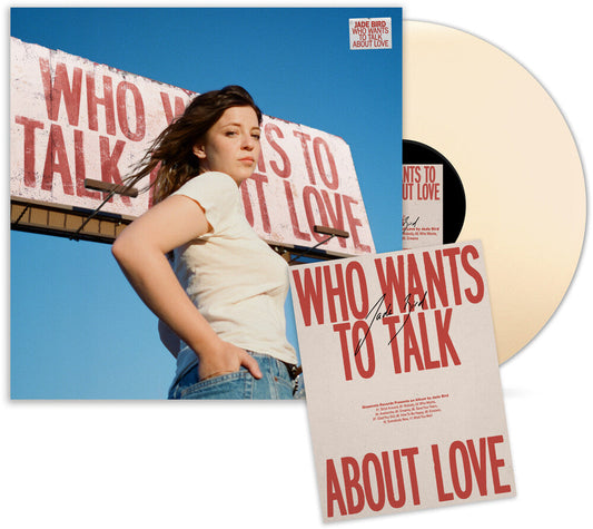 Who Wants To Talk About Love [LP Indie Exclusive Cream with signed poster]