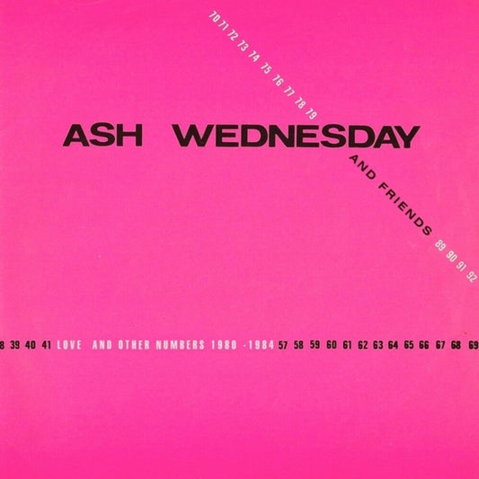 Ash Wednesday & Friends - Love & Other Numbers 1980-1984 [LP]