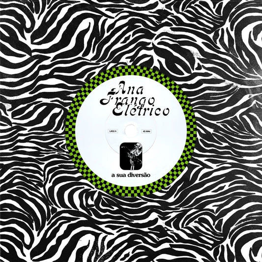Ana Frango Elétrico - Sua Diversao / Nao Tem Nada Nao [7" Vinyl]