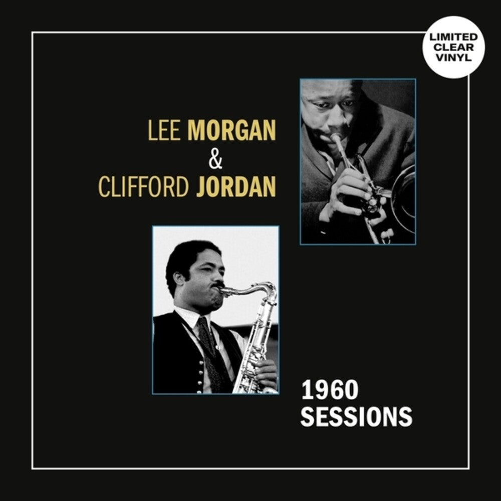 Lee Morgan  / Jordan,Clifford - 1960 Sessions [Clear Vinyl]