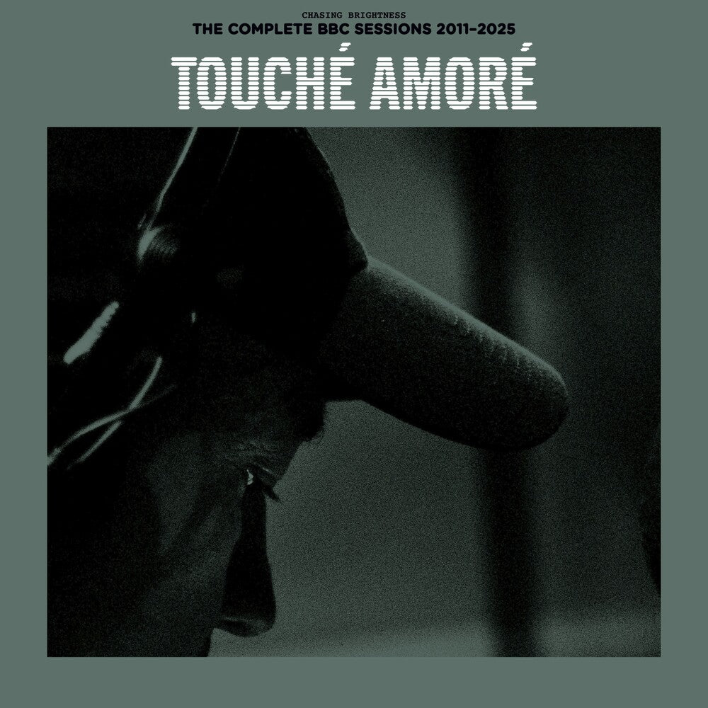 Touche Amore - Chasing Brightness: The Complete BBC Sessions 2011-2025 [RSD]