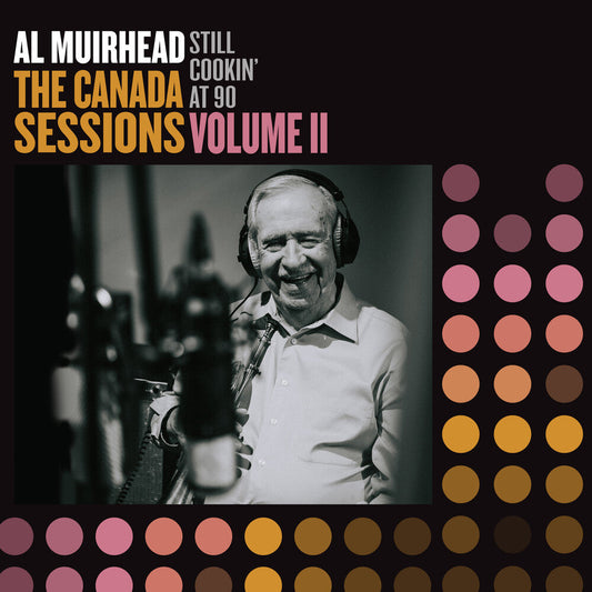 Al Muirhead - Still Cookin' At 90: The Canada Sessions 2 [LP]