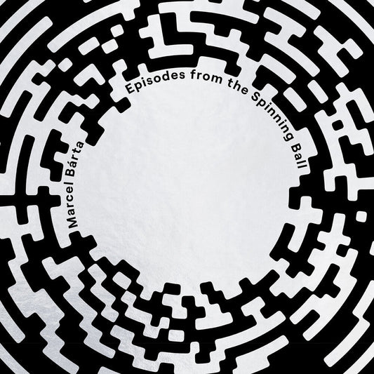 Marcel Barta: Episodes From The Spinning Ball [LP]