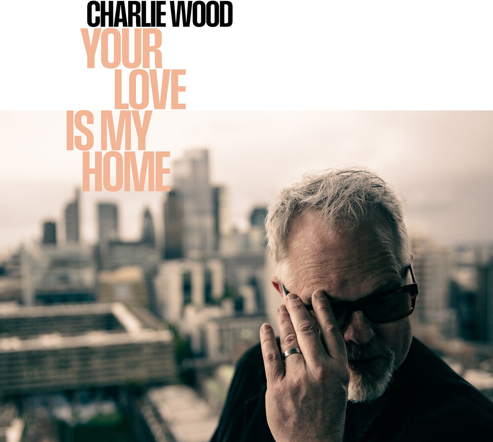 Charlie Wood - Your Love Is My Home [LP]