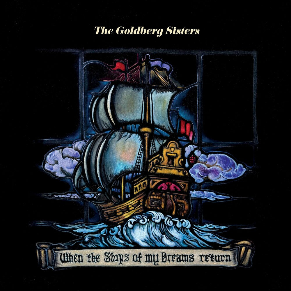 Goldberg Sisters - When The Ships Of My Dreams Return [LP]