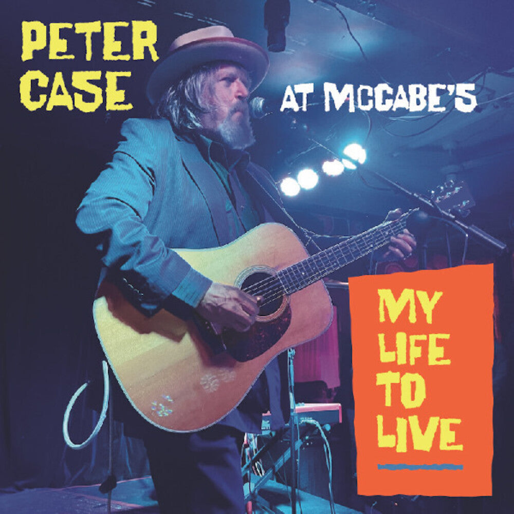 My Life To Live: Peter Case at McCabe's [LP]