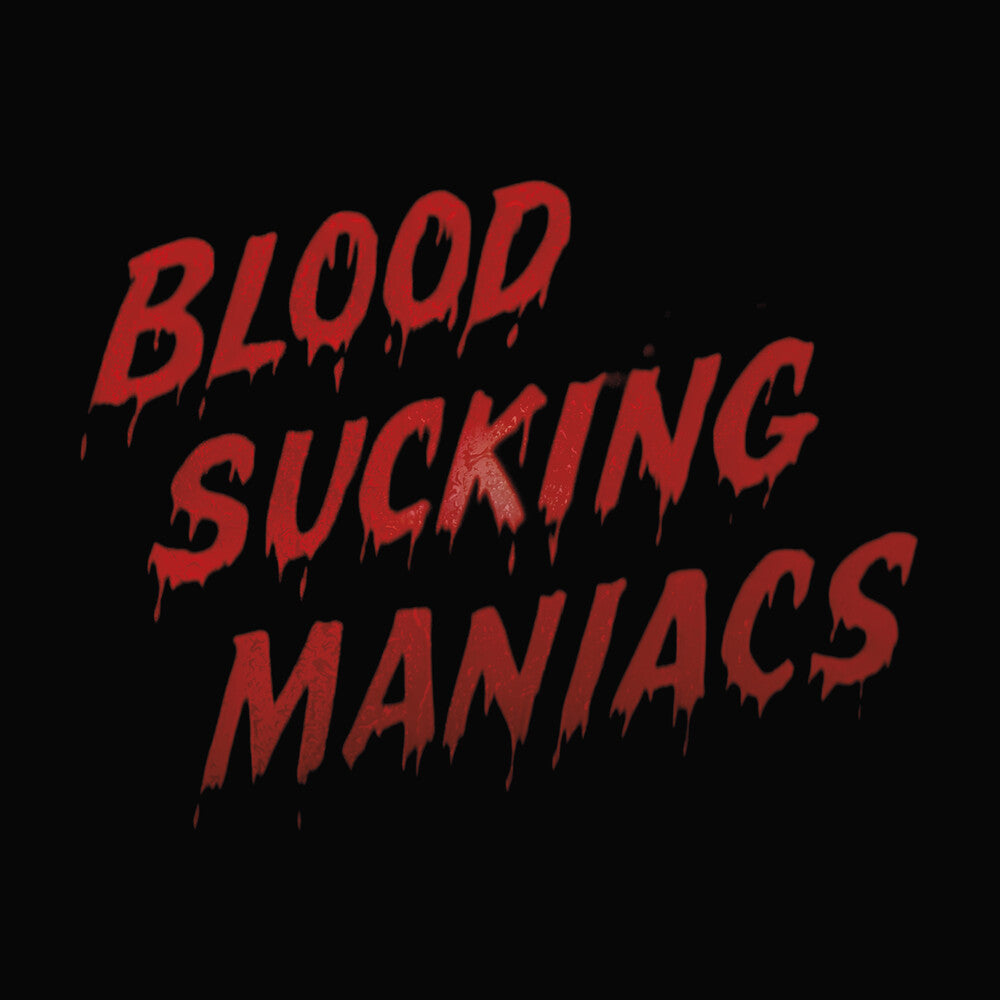 Blood Sucking Maniacs [LP]