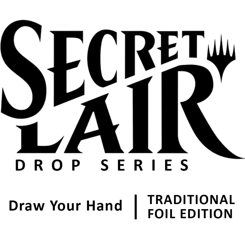 Secret Lair Drop: Draw Your Hand - Traditional Foil Edition [SLD]