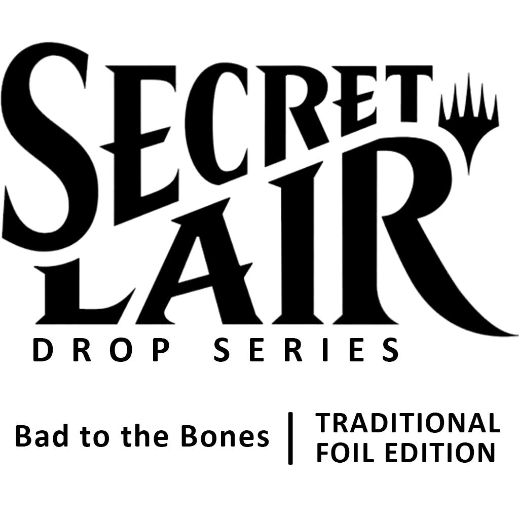 Secret Lair Drop: Bad to the Bones - Traditional Foil Edition [SLD]