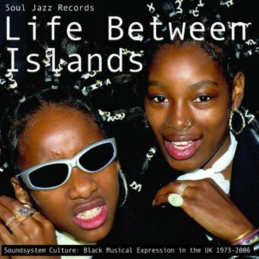 Soul Jazz Records Presents - Life Between Islands - Soundsystem Culture: Black Musical Expression In The Uk 1973-2006 (3LP)