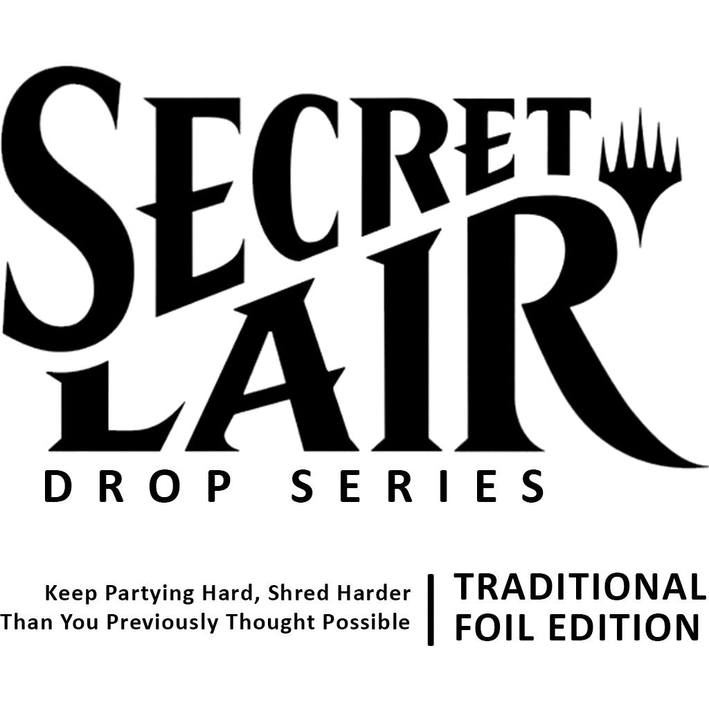 Secret Lair Drop: Keep Partying Hard, Shred Harder Than You Previously Thought Possible - Traditional Foil Edition [SLD]