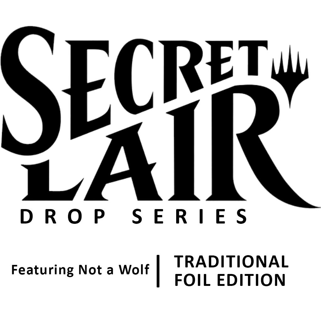 Secret Lair Drop: Featuring: Not a Wolf - Traditional Foil Edition [SLD]