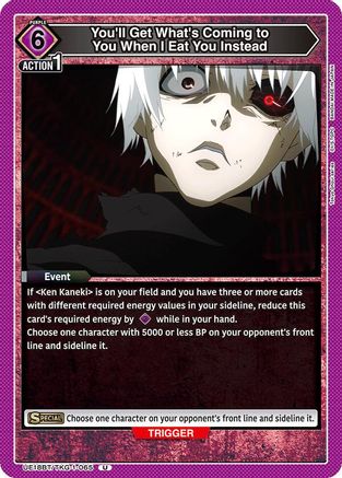 You'll Get What's Coming to You When I Eat You Instead (UE18BT/TKG-1-065) - UE18BT Tokyo Ghoul