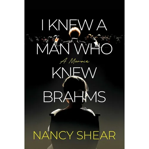 I Knew a Man Who Knew Brahms - Hardcover