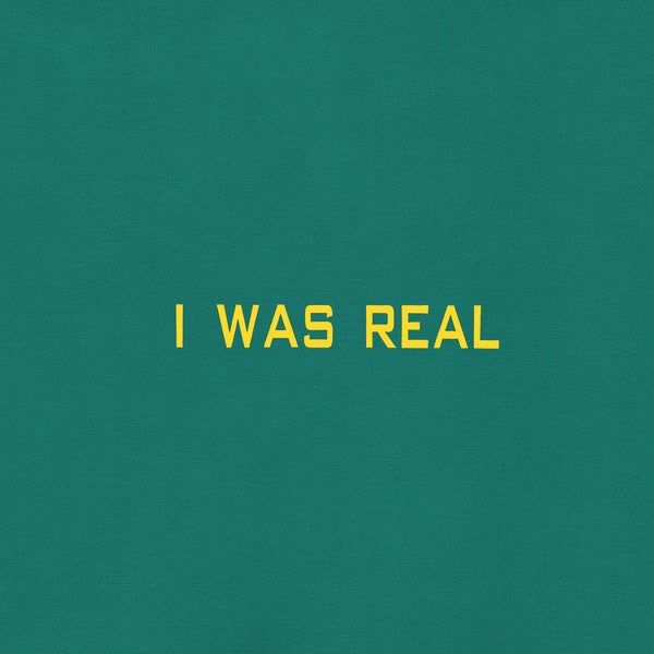 I Was Real (Vinyl)