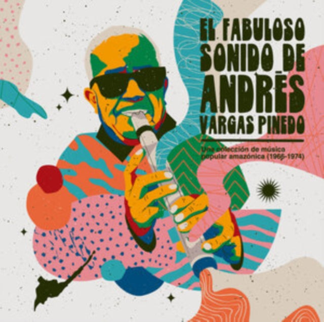 Andres Vargas Pinedo - El Fabuloso Sonido De Andres Vargas Pinedo: Una Coleccion De Musica Popular Amazonica (1966-1974) - LP Vinyl