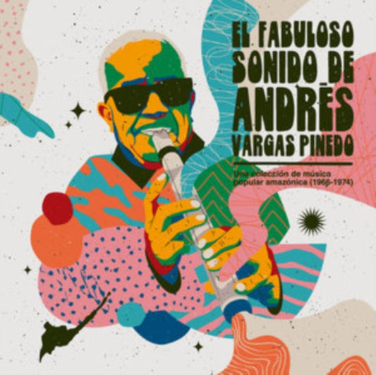 Andres Vargas Pinedo - El Fabuloso Sonido De Andres Vargas Pinedo: Una Coleccion De Musica Popular Amazonica (1966-1974) - LP Vinyl