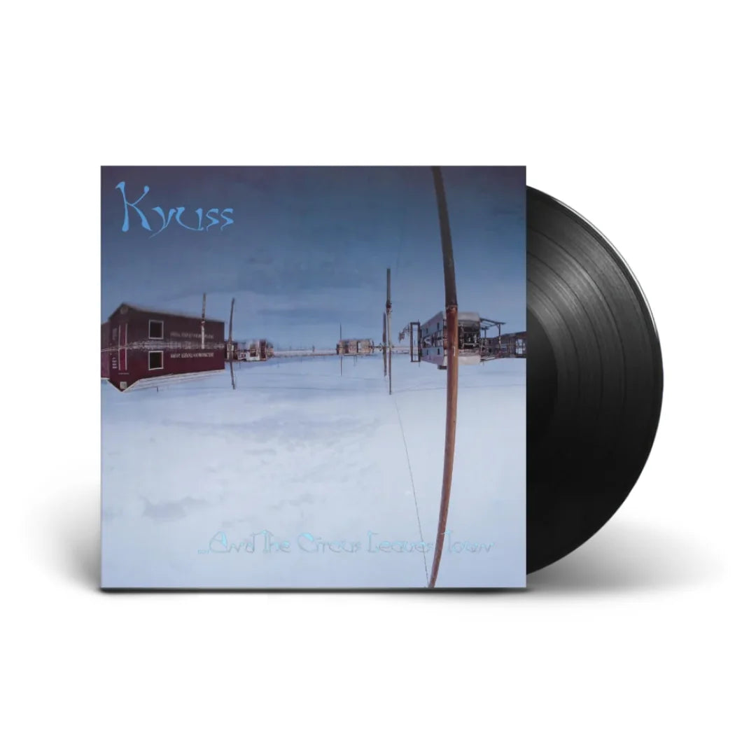 Kyuss - & the Circus Leaves Town