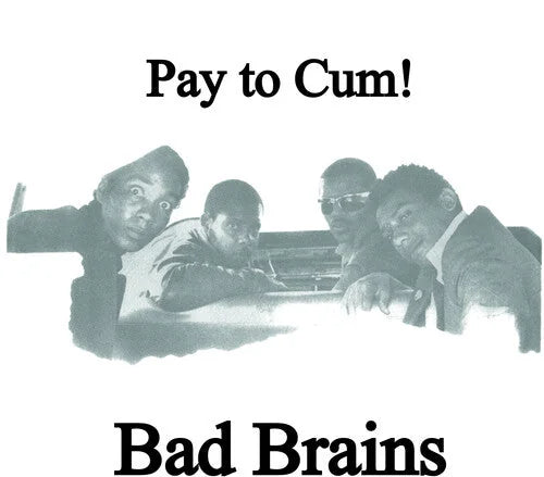 Bad Brains - Pay To Cum