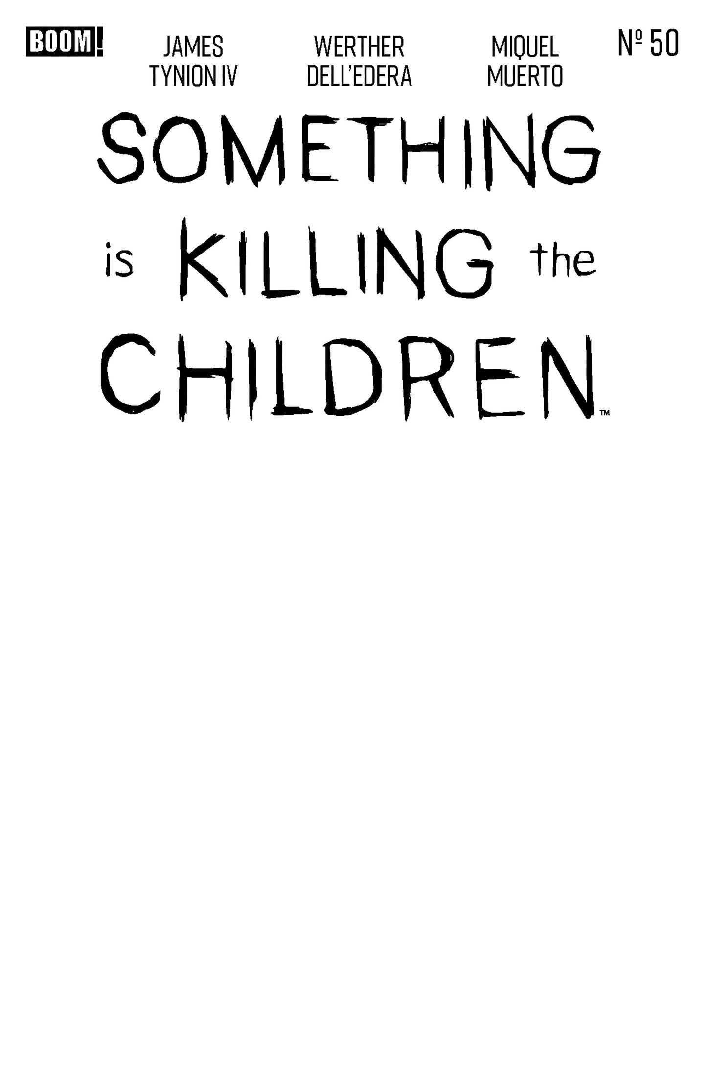 Something Is Killing The Children #50 A1 Cover Set Of 12 1:10 1:25 1:50 1:75 1:100 1:250 1:500 (10/07/2026) Boom