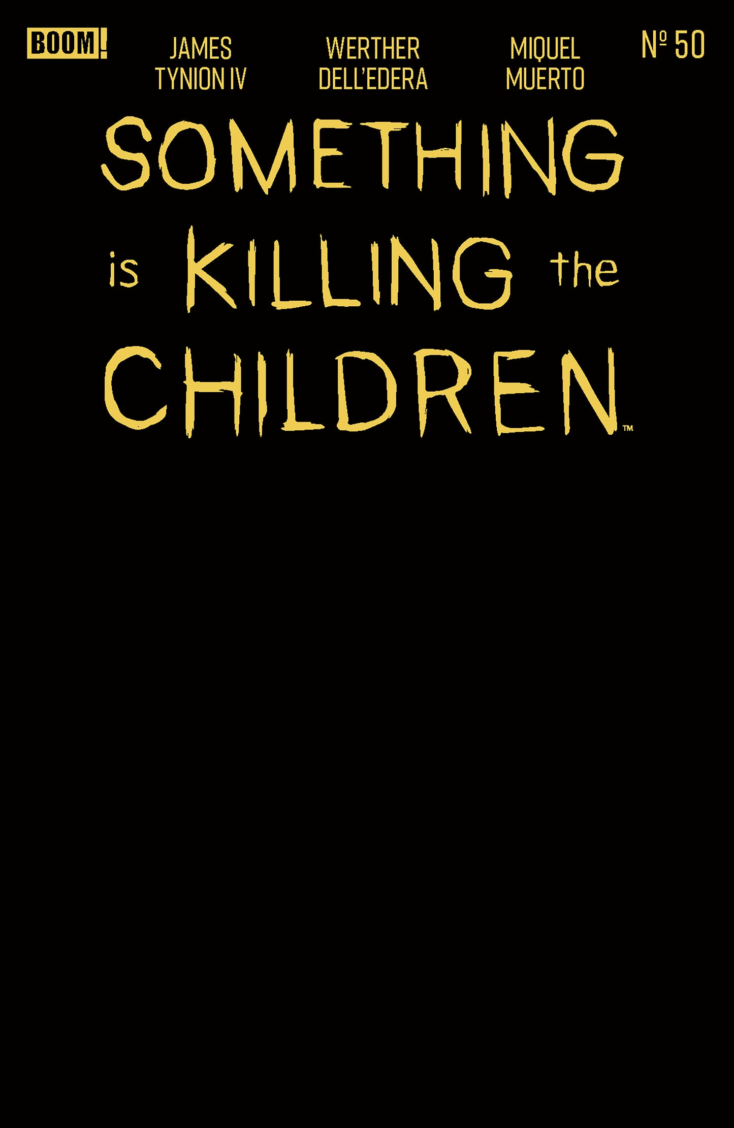 Something Is Killing The Children #50 A1 Cover Set Of 12 1:10 1:25 1:50 1:75 1:100 1:250 1:500 (10/07/2026) Boom