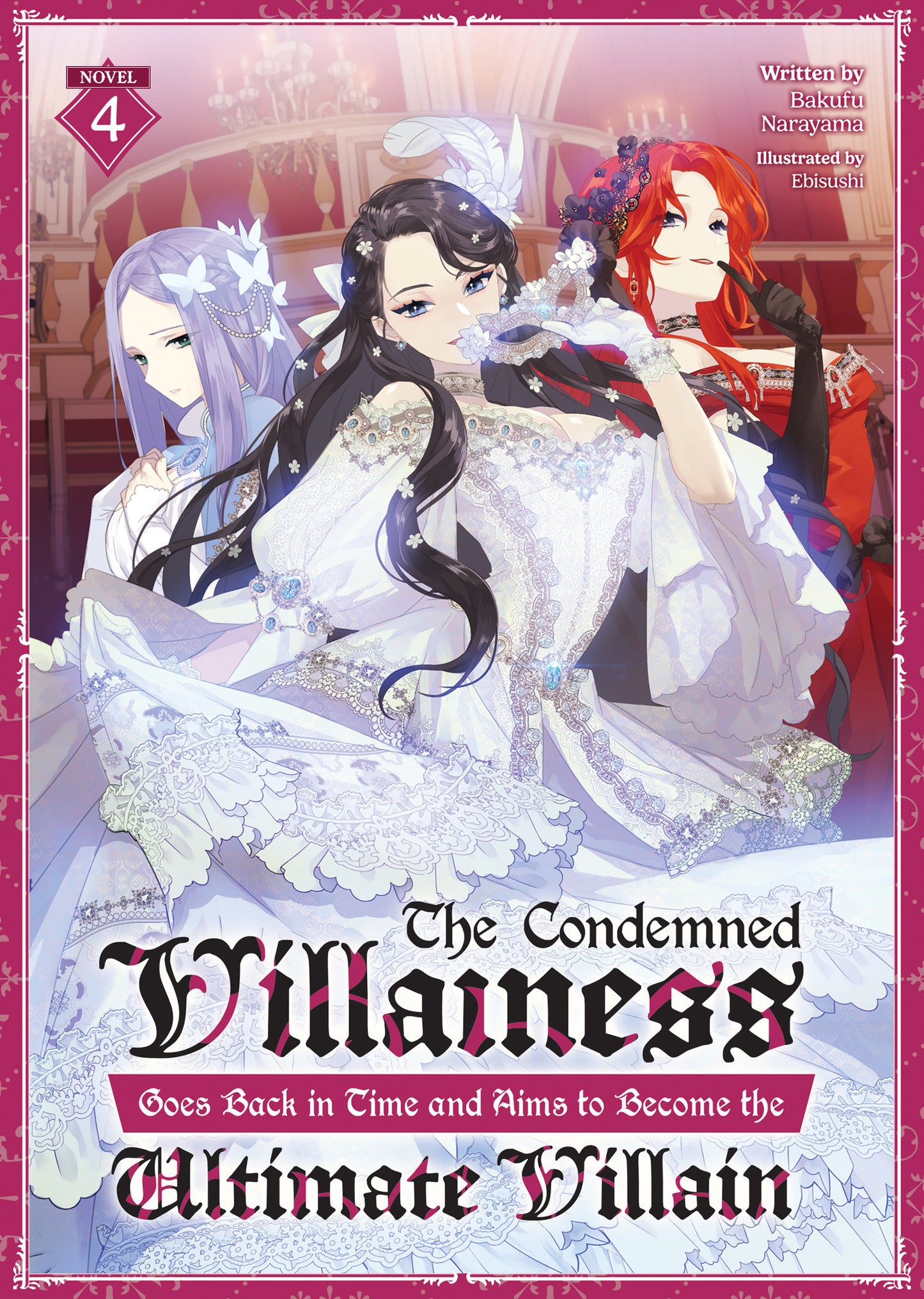 The Condemned Villainess Goes Back In Time And Aims To Become The Ultimate Villain Light Novel Vol. 4 TP (04/15/2025) Seven Seas