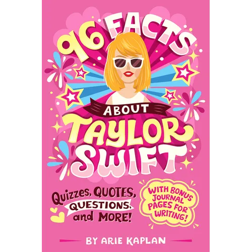 96 Facts about Taylor Swift: Quizzes, Quotes, Questions, and More! with Bonus Journal Pages for Writing! - Paperback