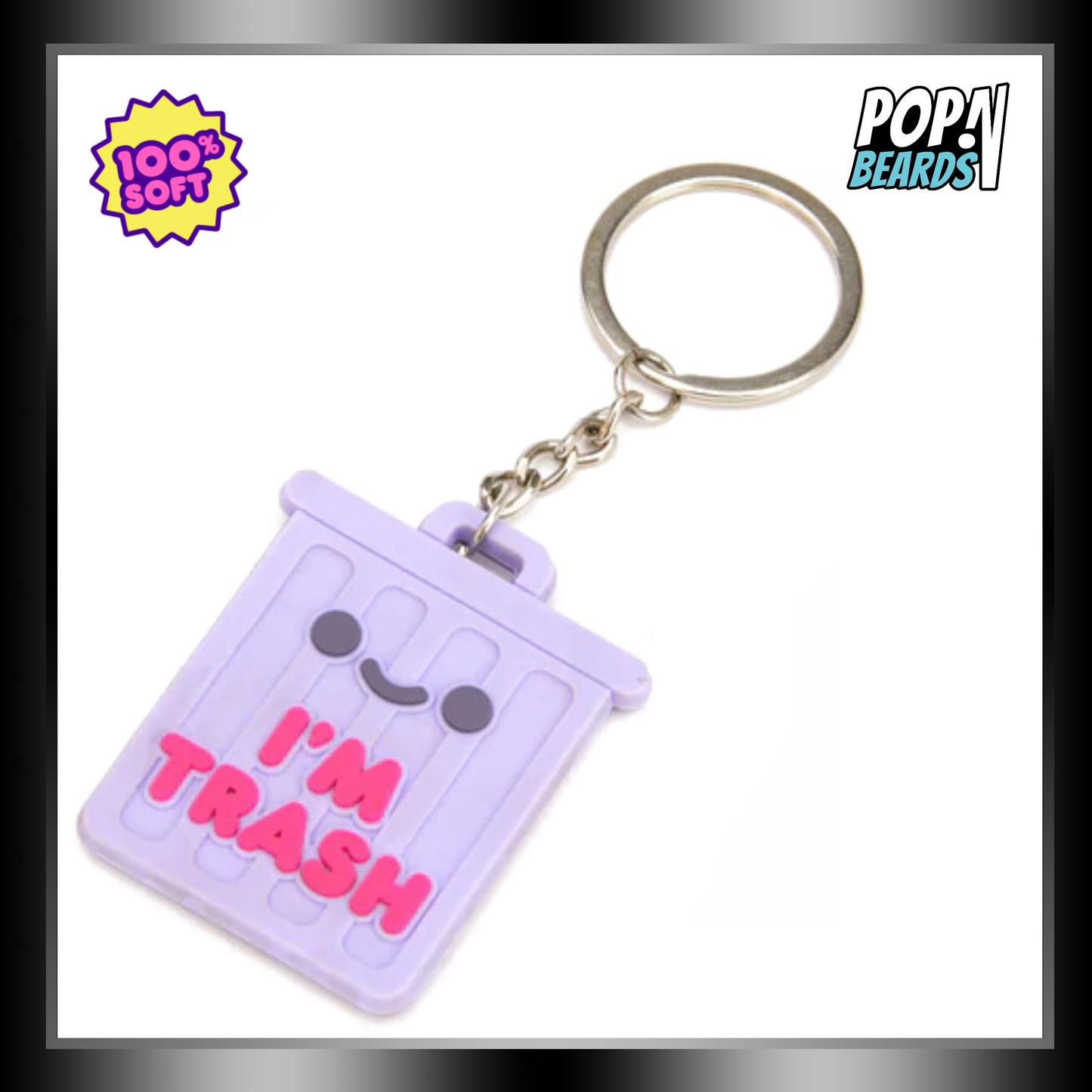 100% Soft: Keychains, I'm Trash (2-Sided)