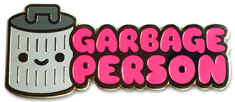 100% Soft: Pins, Garbage Person