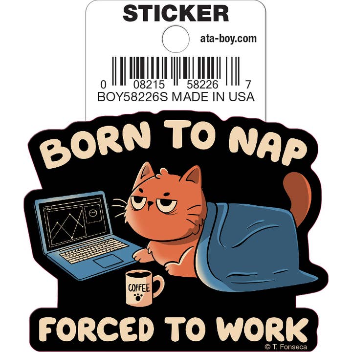 Tobe Fonseca: Born to Nap Forced to Work Cat Die Cut Vinyl Sticker - 3"
