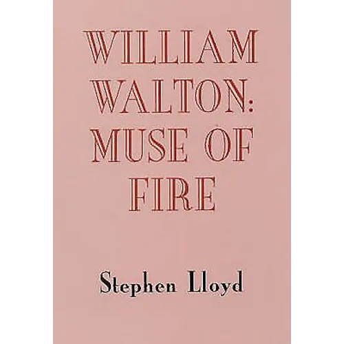 William Walton: Muse of Fire - Hardcover