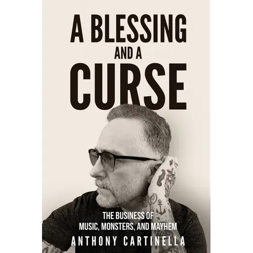 A Blessing and a Curse: The Business of Music, Monsters, and Mayhem - Paperback