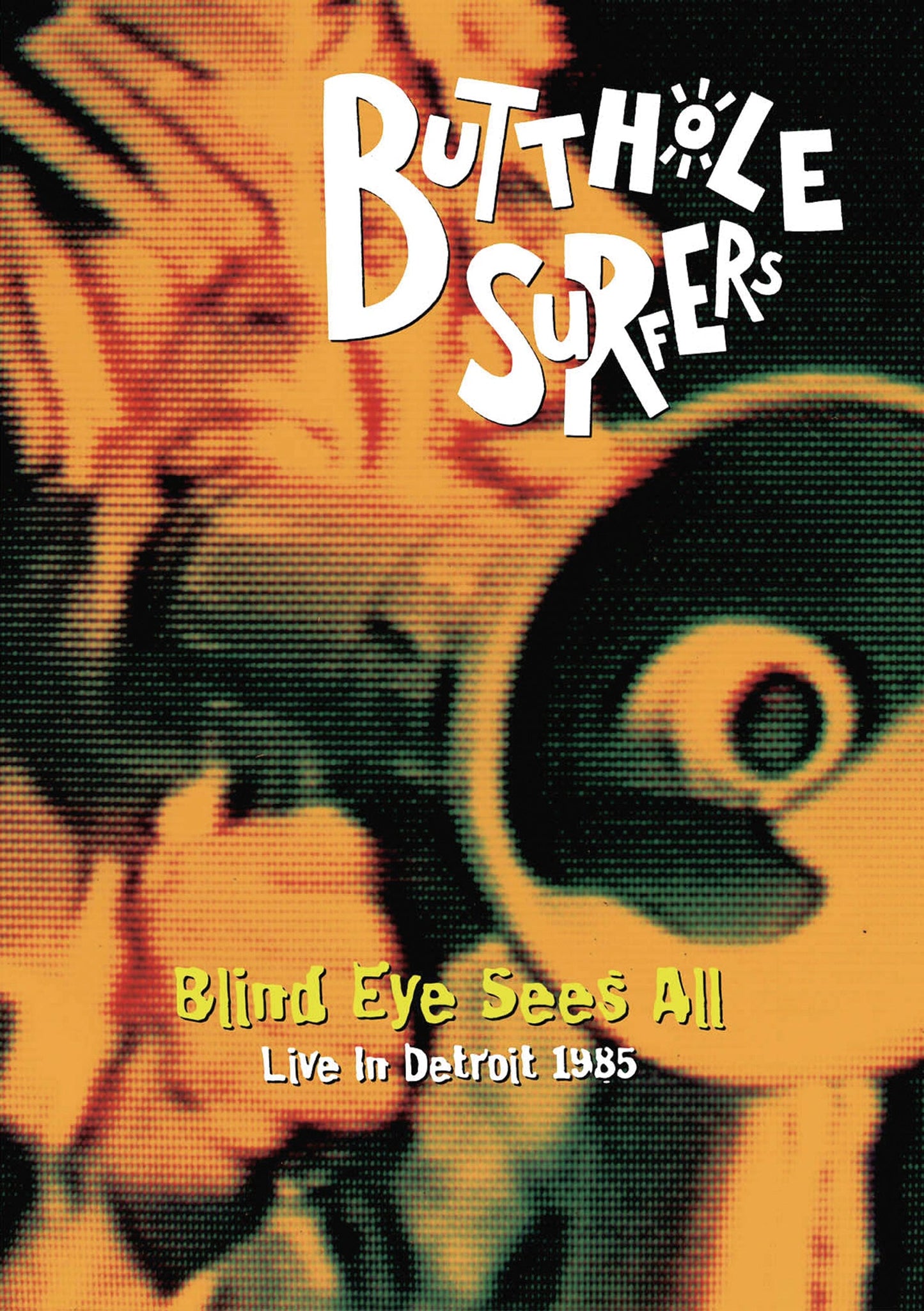 Butthole Surfers - Blind Eye Sees All (Live in Detroit 1985) DVD