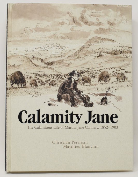 Calamity Jane Calamitous Life Of Martha Jane Cannary HC IDW 2017 NM