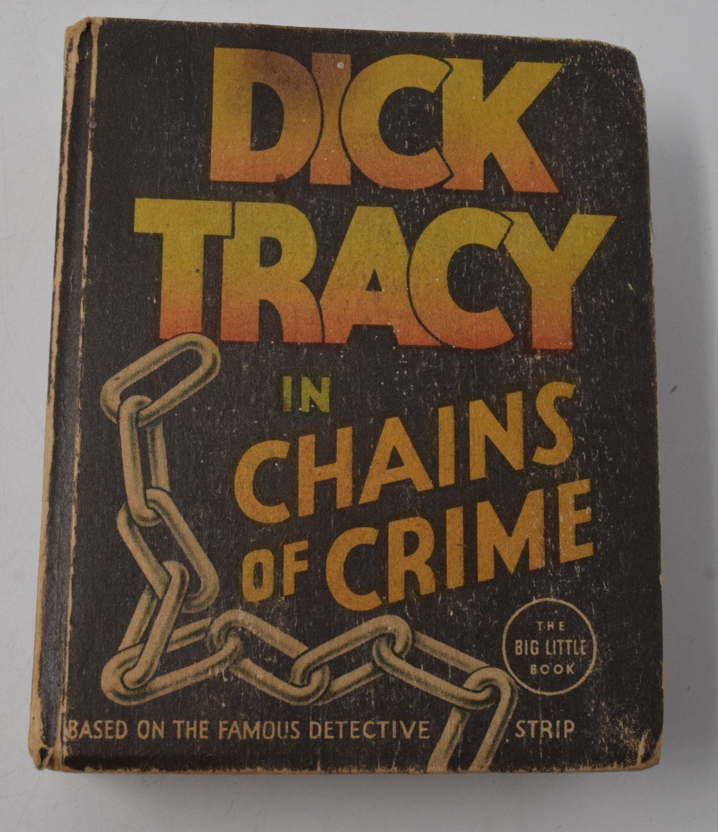 Dick Tracy In Chains Of Crime 1185 Big Little Book Whitman 1936 VG - Golden Apple Comics