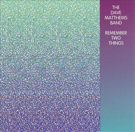 Dave Matthews Band REMEMBER TWO THINGS [Vinyl]