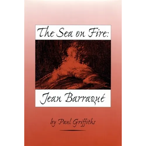 The Sea on Fire: Jean Barraqué - Hardcover