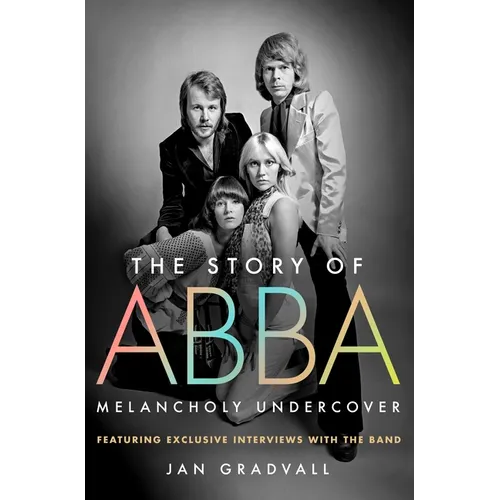 The Story of Abba: Melancholy Undercover - Hardcover
