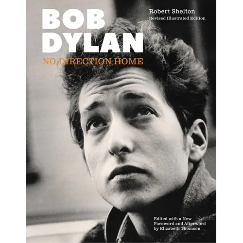 Bob Dylan: No Direction Home (Updated Edition) - Hardcover